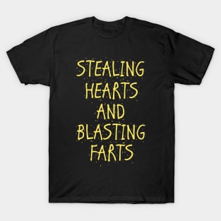 Stealing Hearts & Blasting Farts T-Shirt